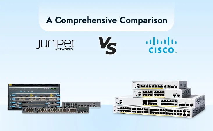 Cisco vs Juniper: A Comprehensive Network Comparison