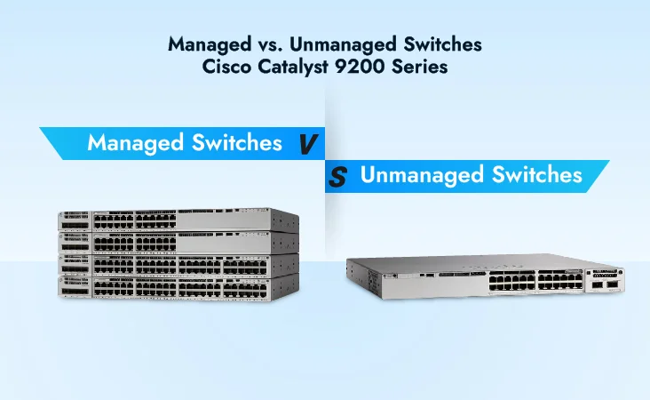 Managed vs. Unmanaged Switches: Cisco Catalyst 9200 Series