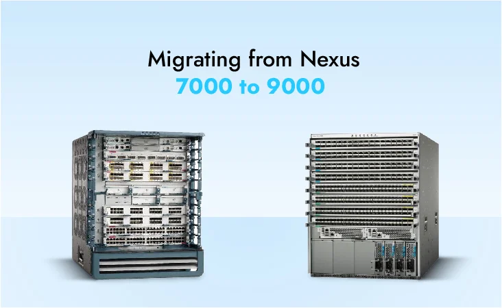 Migrating from Nexus 7000 to 9000